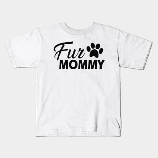 Fur Mommy Kids T-Shirt